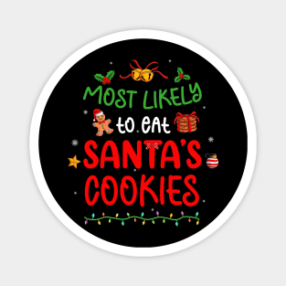 Most Likely To Eat Santa's Cookies Christmas Family Matching Magnet